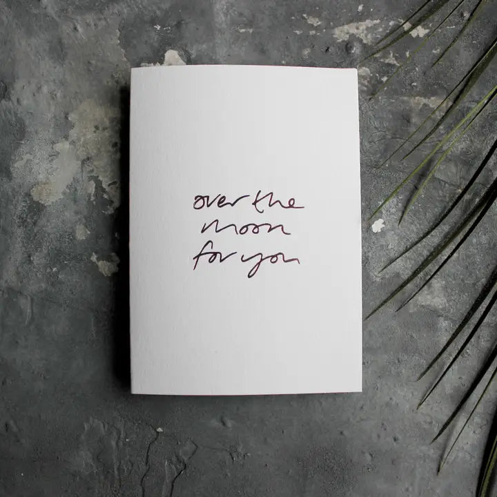 OVER THE MOON FOR YOU CARD