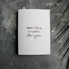 OVER THE MOON FOR YOU CARD