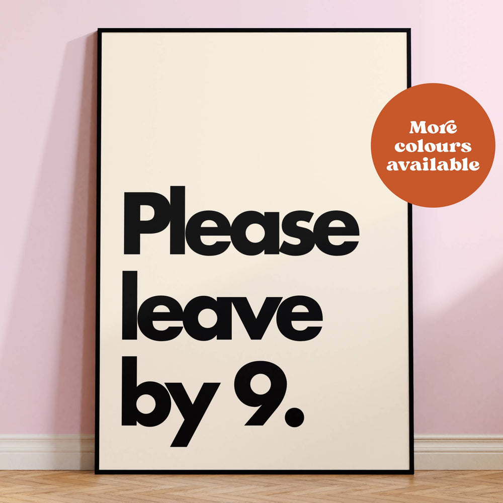 PLEASE LEAVE BY 9 PRINT