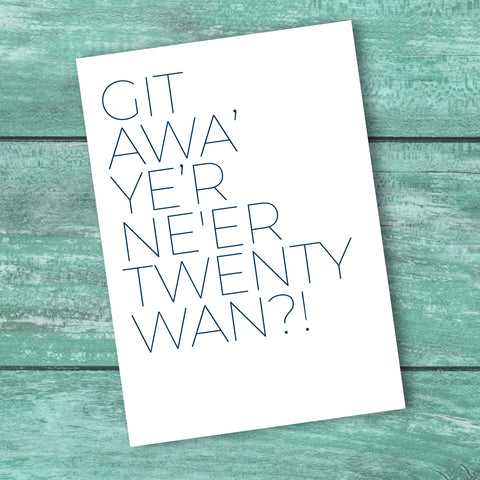 GIT AWA YE'R NE'ER..........CARD