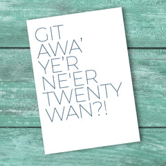 GIT AWA YE'R NE'ER..........CARD