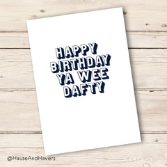 HAPPY BIRTHDAY YA WEE DAFTY CARD