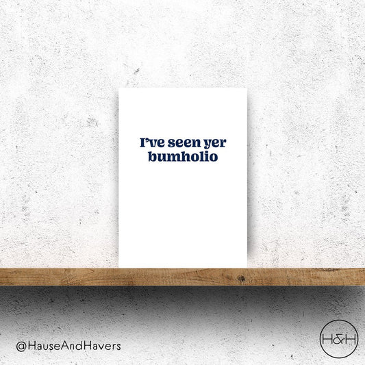 I'VE SEEN YER BUMHOLIO CARD