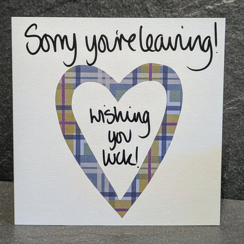 SORRY YOU'RE LEAVING CARD