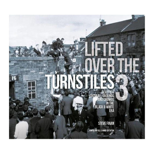 Hardback book with vintage Scottish football photos, fan stories, and historical stadium scenes, Lifted Over The Turnstile 3.