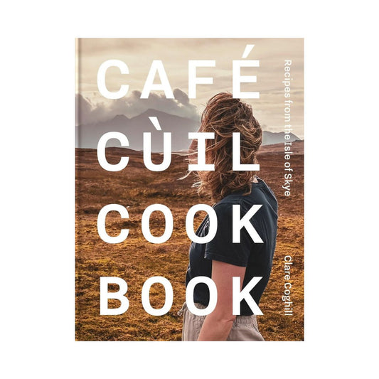 Cover of the hardback cookbook Cùil, featuring delicious-looking food and recipes by chef Clare Coghill, set against a Scottish landscape.