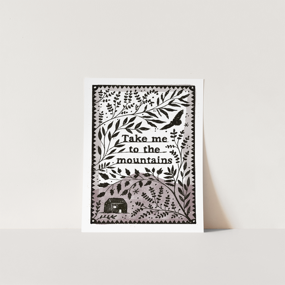 TAKE ME TO THE MOUNTAINS PRINT