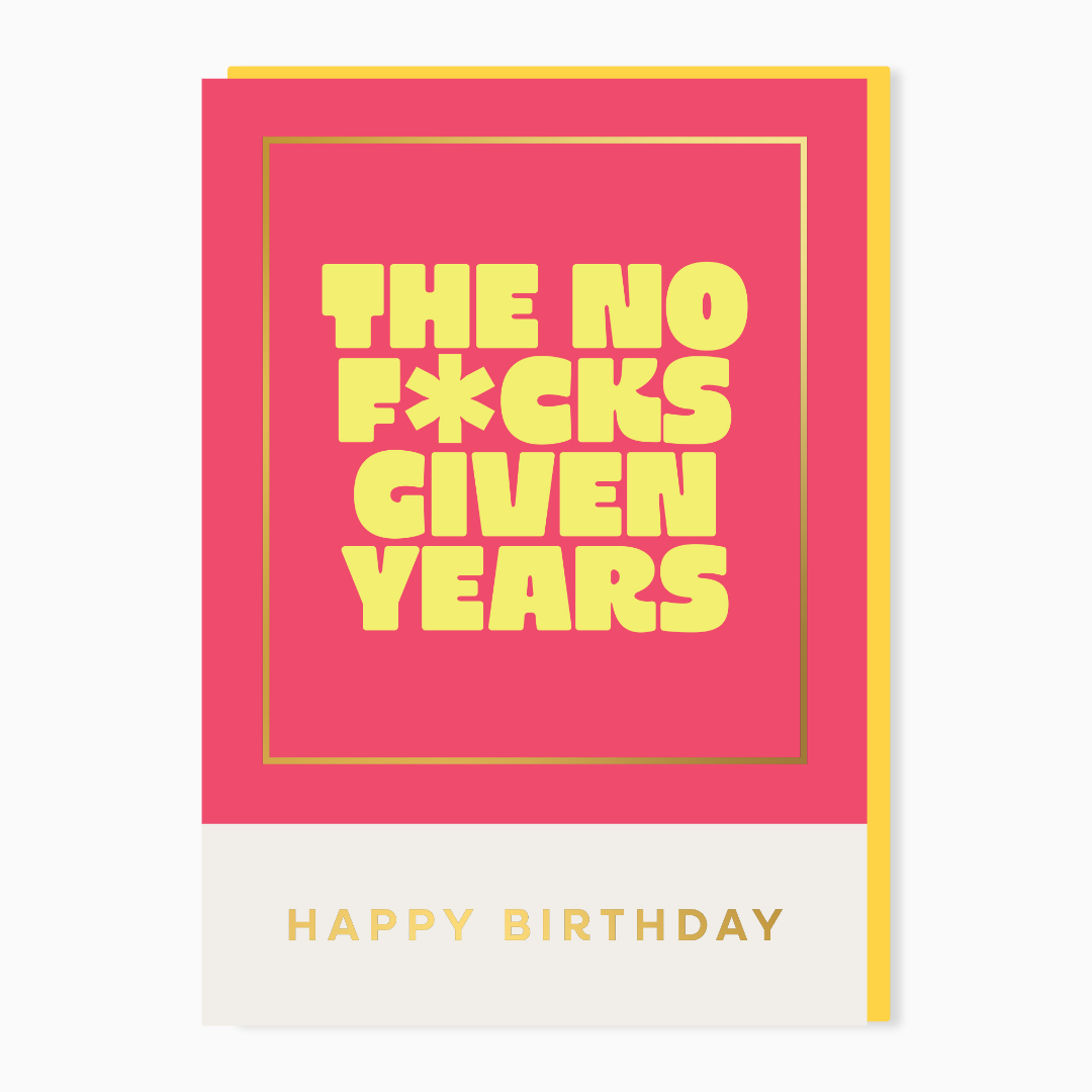 The No F*cks Given Years funny birthday card with bold typography and gold foil detail