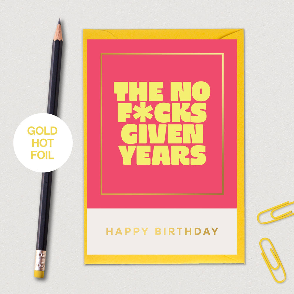 NO F*CKS GIVEN YEARS BIRTHDAY CARD