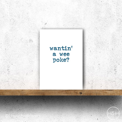 WANTIN' A WEE POKE