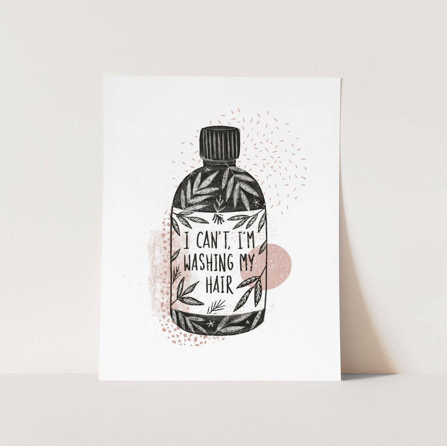 I Can’t I’m Washing My Hair A4 funny typographic wall art print on textured 300gsm card