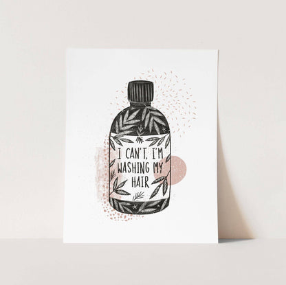 I Can’t I’m Washing My Hair A4 funny typographic wall art print on textured 300gsm card