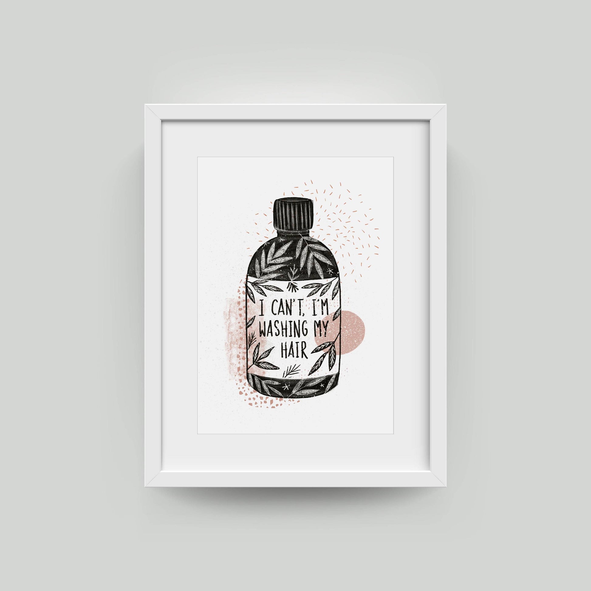 I Can’t I’m Washing My Hair A4 funny typographic wall art print on textured 300gsm card