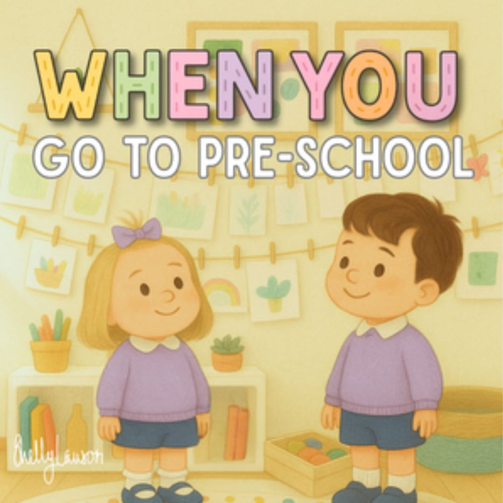 WHEN YOU: GO TO PRE-SCHOOL BOOK