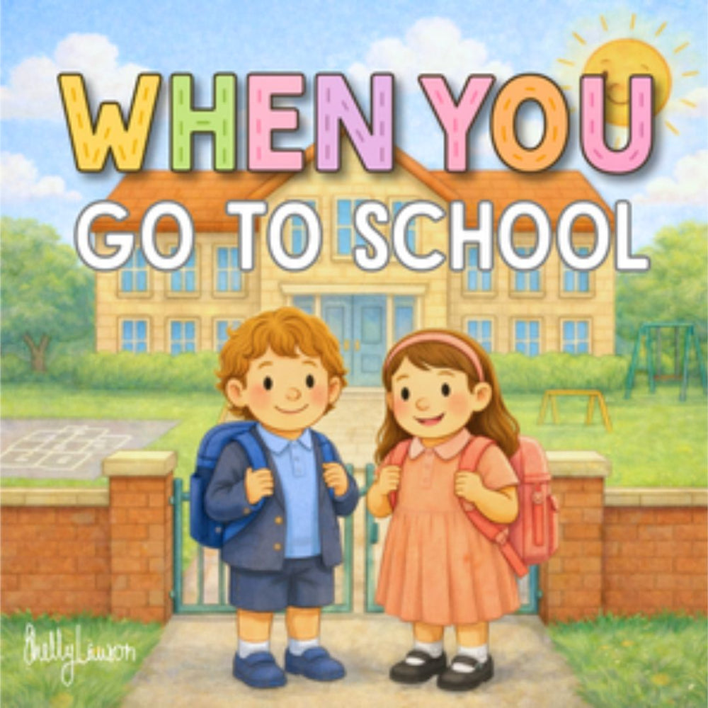 WHEN YOU: GO TO SCHOOL BOOK