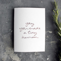 YAY YOU MADE A TINY HUMAN CARD