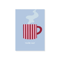 YOU'RE HOT MUG - LOVE CARD