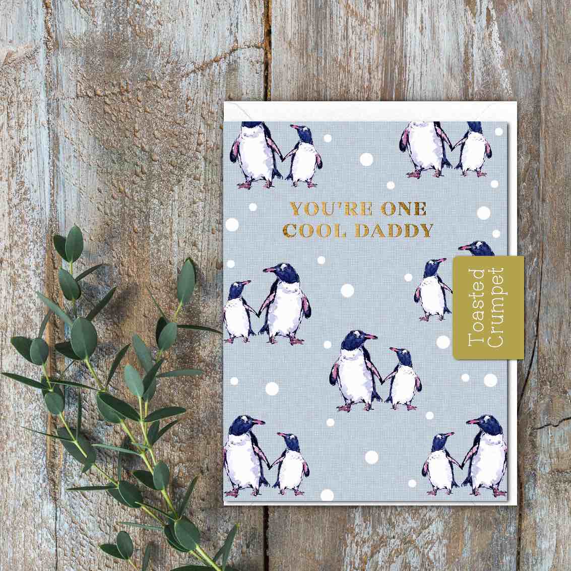 You’re one cool daddy Father’s Day card by Toasted Crumpet mini card with penguins