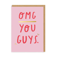 OMG YOU GUYS CARD