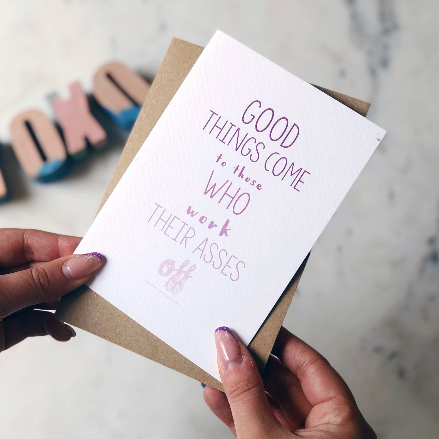 GOOD THINGS COME TO THOSE WHO WORK THEIR ASSES OFF CARD