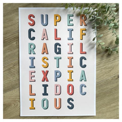 SUPERCALIFRAGILISTIC - A3 PRINT