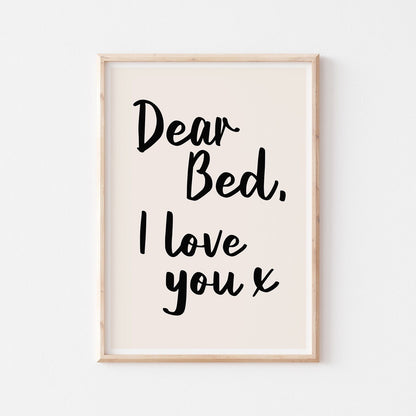 DEAR BED I LOVE YOU - A4 PRINT