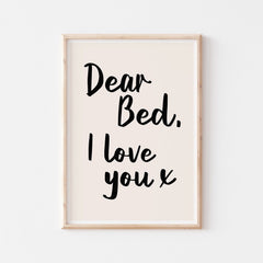 DEAR BED I LOVE YOU - A4 PRINT
