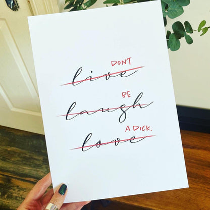 LIVE LAUGH LOVE - DONT - A3 PRINT