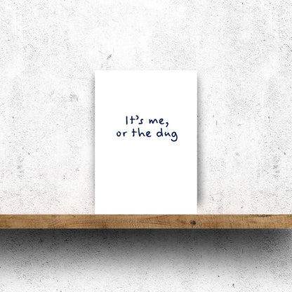 It’s Me or the Dug Scottish card by Hause & Havers, printed in Edinburgh, perfect gift for dog lovers and pet-obsessed pals.