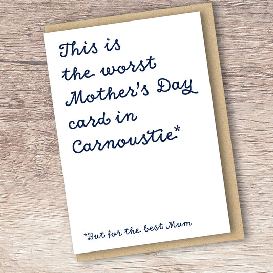 WORST MOTHERS DAY CARD CARNOUSTIE
